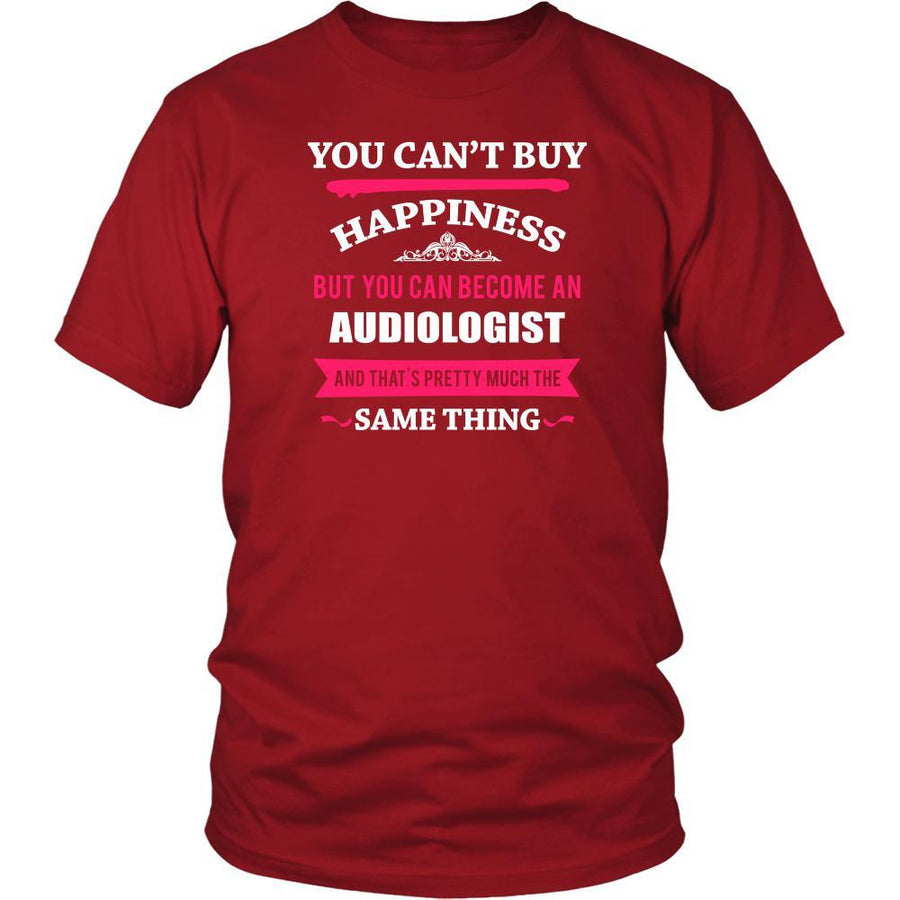 Audiologist Shirt - You can't buy happiness but you can become a Audiologist and that's pretty much the same thing Profession-T-shirt-Teelime | shirts-hoodies-mugs