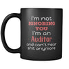 Auditor I'm Not Ignoring You I'm An Auditor And Can't Hear Shit Anymore 11oz Black Mug-Drinkware-Teelime | shirts-hoodies-mugs