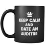 Auditor Keep Calm And Date An "Auditor" 11oz Black Mug-Drinkware-Teelime | shirts-hoodies-mugs
