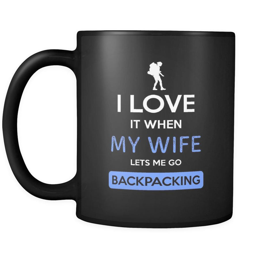Backpacking - I love it when my wife lets me go Backpacking - 11oz Black Mug-Drinkware-Teelime | shirts-hoodies-mugs