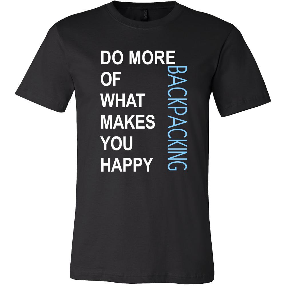Backpacking Shirt - Do more of what makes you happy Backpacking- Hobby Gift
