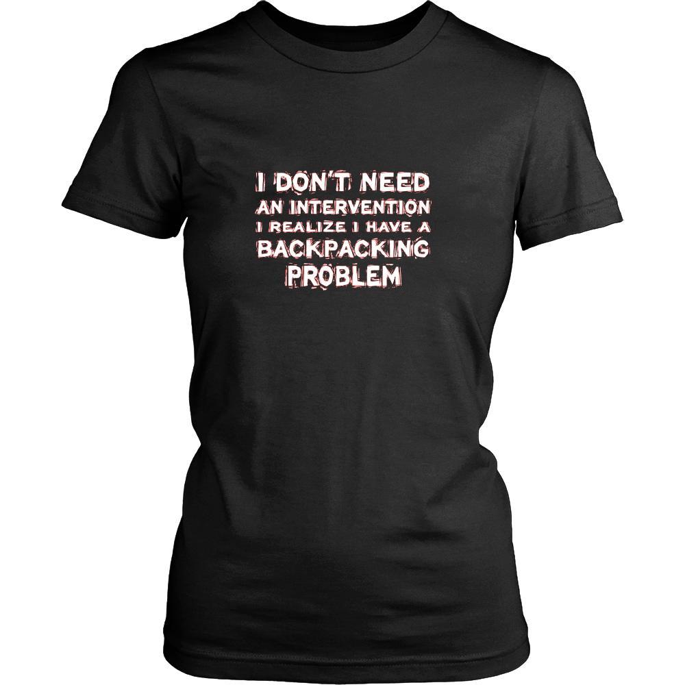 Backpacking Shirt - I don't need an intervention I realize I have a Backpacking problem- Hobby Gift-T-shirt-Teelime | shirts-hoodies-mugs