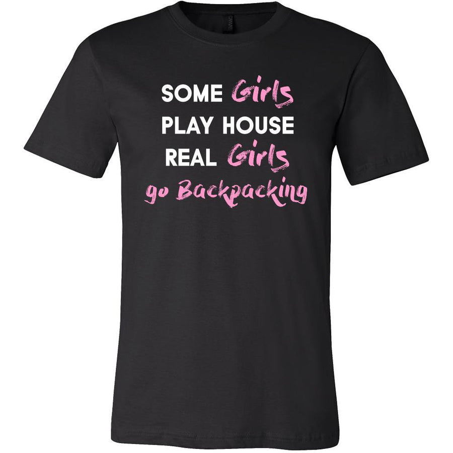 Backpacking Shirt - Some girls play house real girls go Backpacking- Hobby Lady-T-shirt-Teelime | shirts-hoodies-mugs