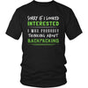 Backpacking Shirt - Sorry If I Looked Interested, I think about Backpacking - Hobby Gift-T-shirt-Teelime | shirts-hoodies-mugs