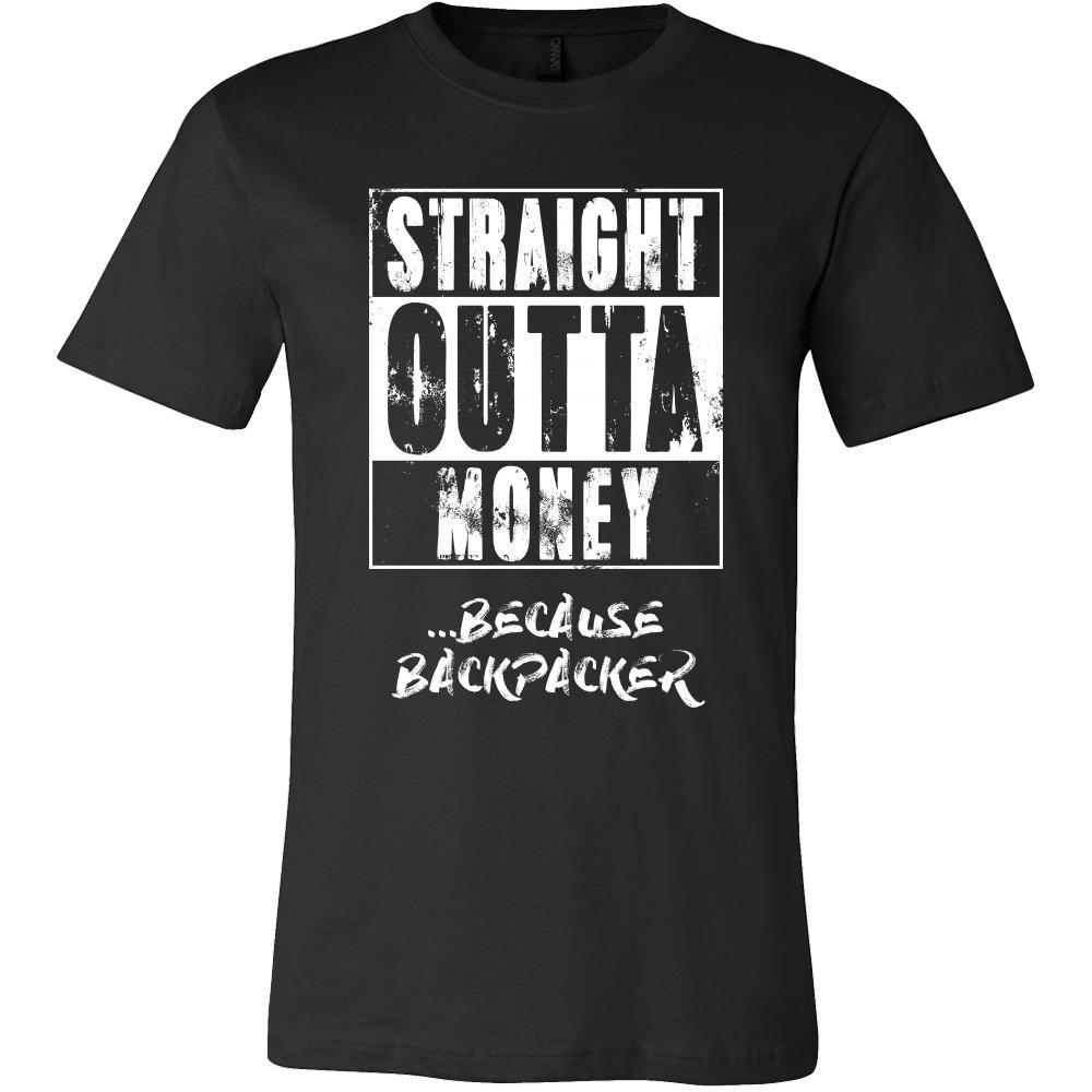 Backpacking Shirt - Straight outta money ...because Backpacking- Hobby Gift