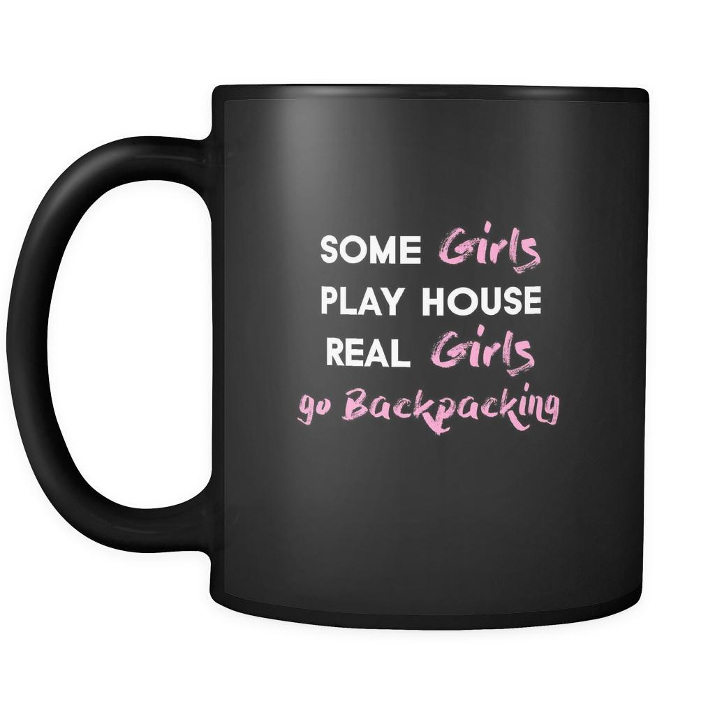 Backpacking some girls play house real girls go Backpacking 11oz Black Mug-Drinkware-Teelime | shirts-hoodies-mugs