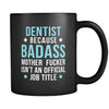 Badass Dentist mug - Dentist coffee mug (11oz) Black-Drinkware-Teelime | shirts-hoodies-mugs