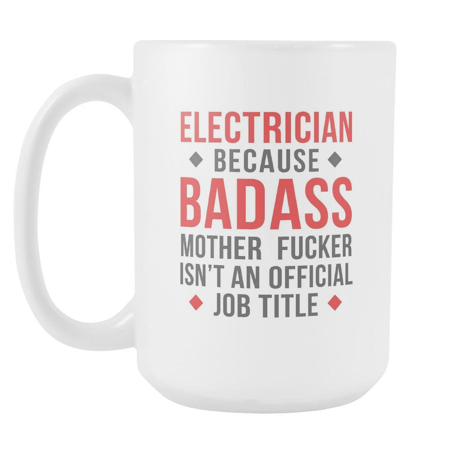 Badass Electrician mug - Electrician coffee cup (15oz)-Drinkware-Teelime | shirts-hoodies-mugs