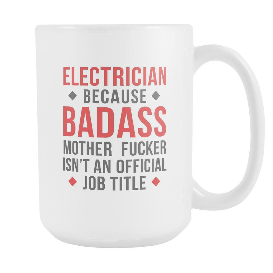 Badass Electrician mug - Electrician coffee cup (15oz)-Drinkware-Teelime | shirts-hoodies-mugs