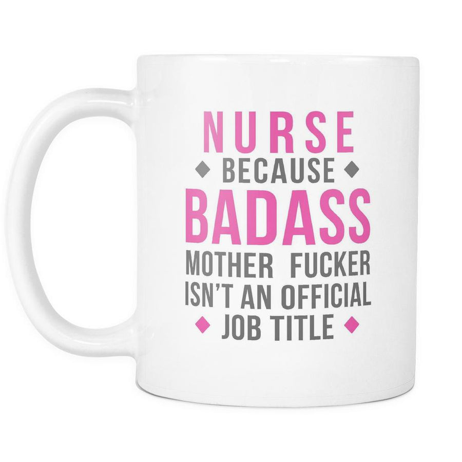 Badass Nurse mug - Nurse coffee mug Nurse coffee cup (11oz) White-Drinkware-Teelime | shirts-hoodies-mugs