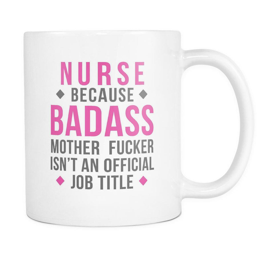 Badass Nurse mug - Nurse coffee mug Nurse coffee cup (11oz) White-Drinkware-Teelime | shirts-hoodies-mugs