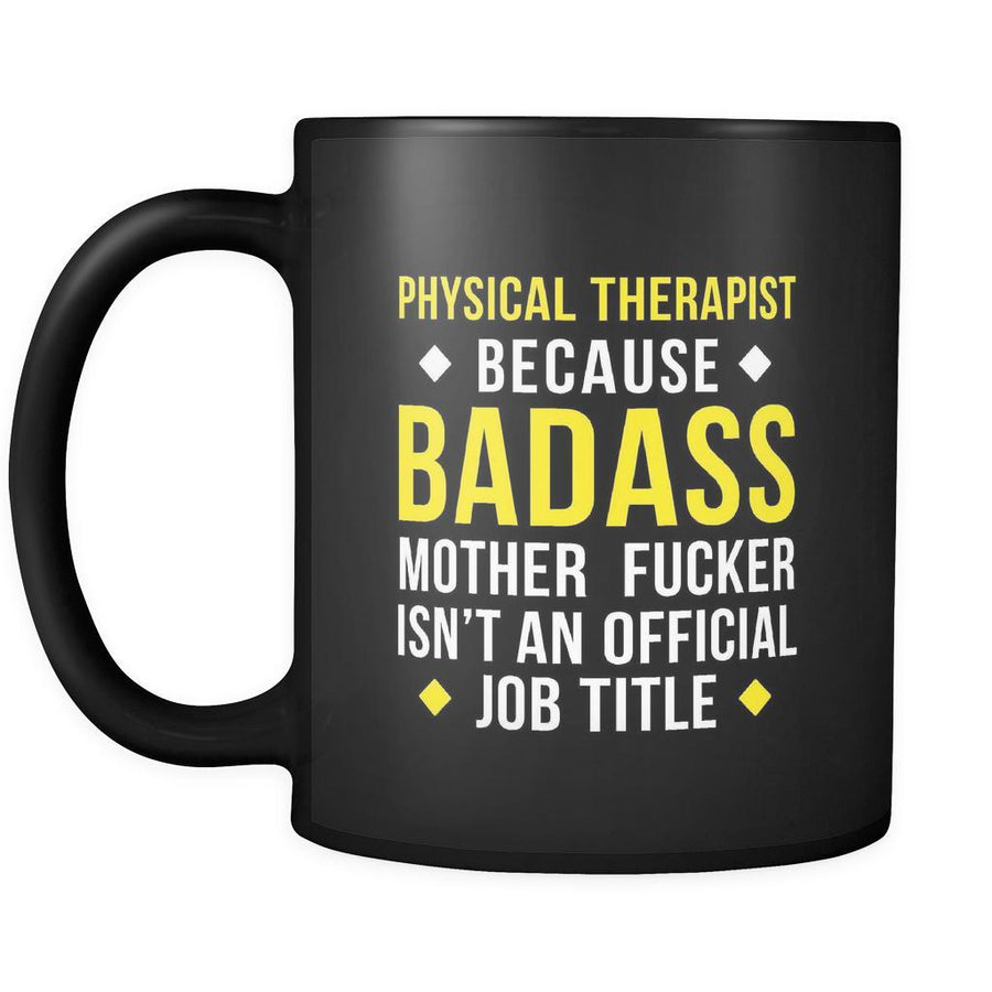 Badass Physical therapist mug - Physical therapist coffee cup (11oz) Black-Drinkware-Teelime | shirts-hoodies-mugs