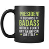 Badass president, because badass motherf*** is not an official job title-Drinkware-Teelime | shirts-hoodies-mugs