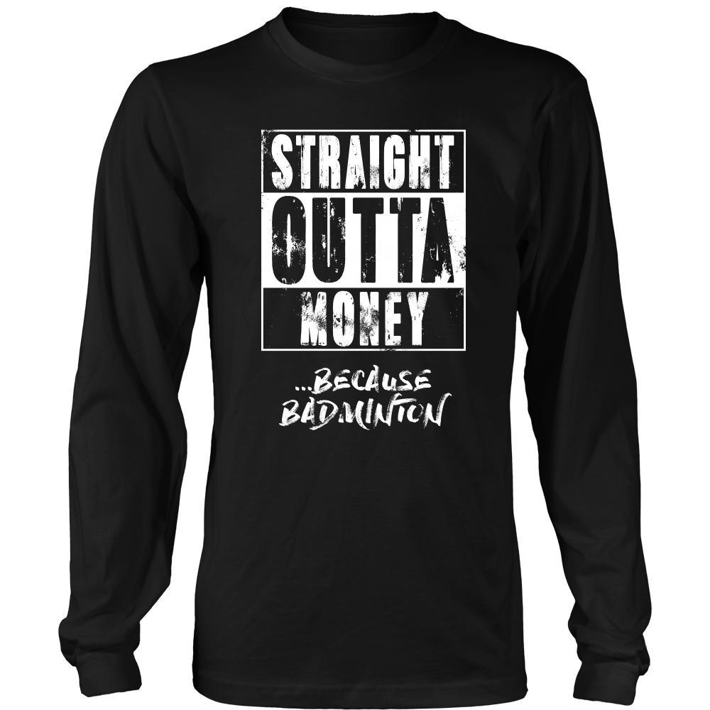 Badminton Shirt - Straight outta money ...because Badminton- Sport Gift-T-shirt-Teelime | shirts-hoodies-mugs