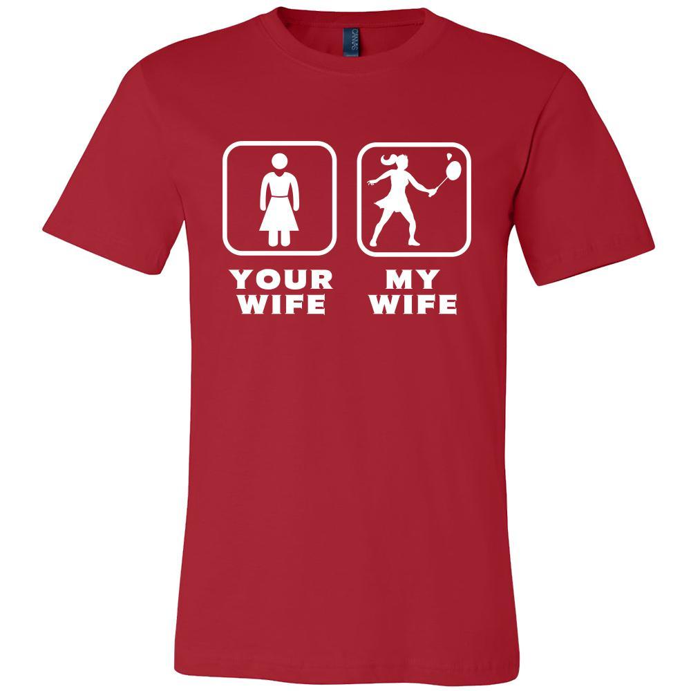 Badminton - Your wife My wife - Father's Day Sport Shirt-T-shirt-Teelime | shirts-hoodies-mugs