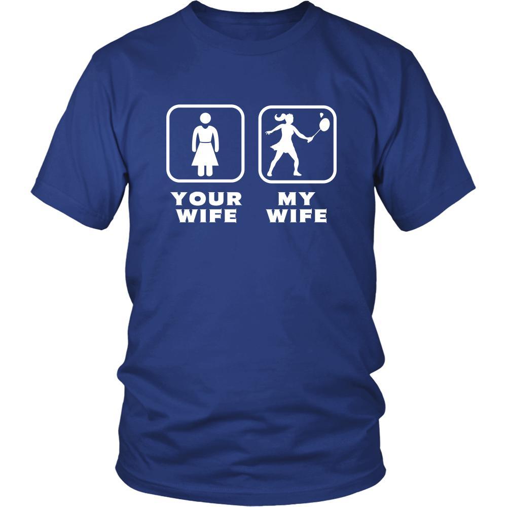 Badminton - Your wife My wife - Father's Day Sport Shirt-T-shirt-Teelime | shirts-hoodies-mugs
