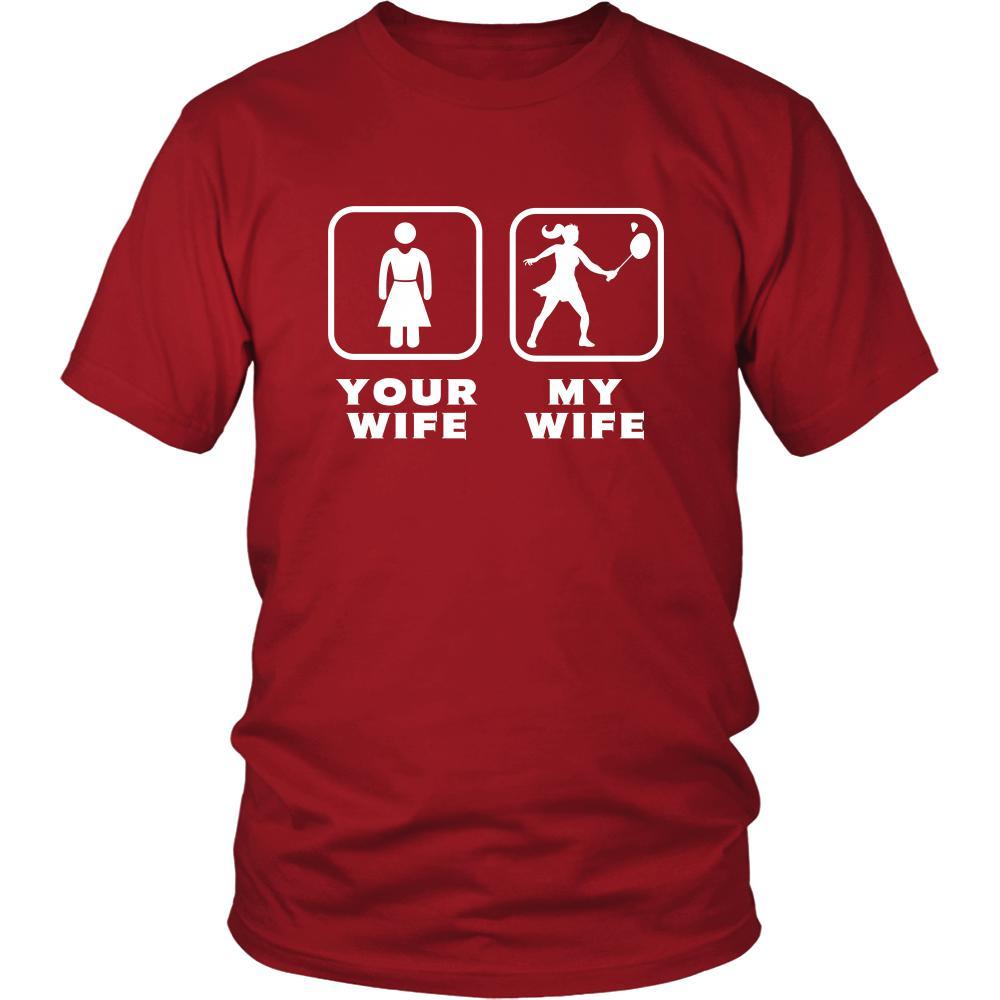 Badminton - Your wife My wife - Father's Day Sport Shirt-T-shirt-Teelime | shirts-hoodies-mugs