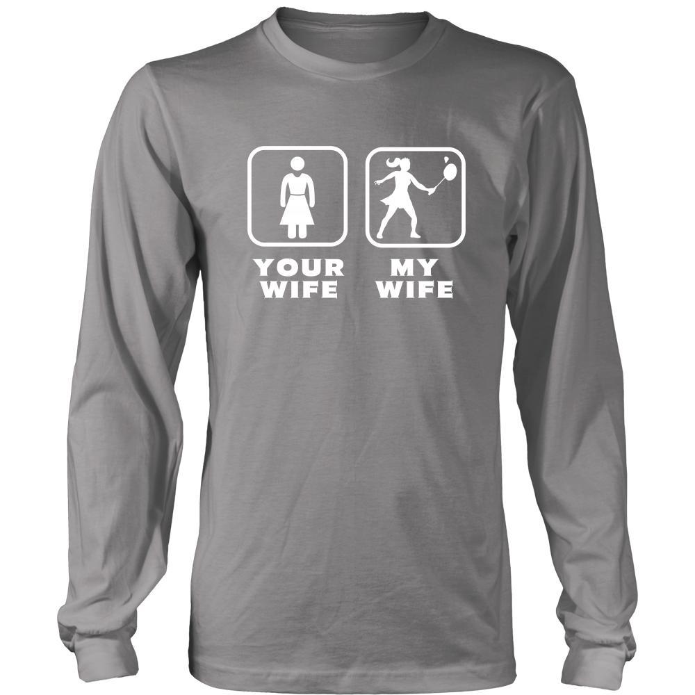 Badminton - Your wife My wife - Father's Day Sport Shirt-T-shirt-Teelime | shirts-hoodies-mugs