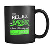 Barber - Everyone relax the Barber is here, the day will be save shortly - 11oz Black Mug-Drinkware-Teelime | shirts-hoodies-mugs