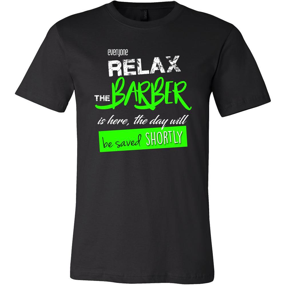 Barber Shirt - Everyone relax the Barber is here, the day will be save shortly - Profession Gift-T-shirt-Teelime | shirts-hoodies-mugs