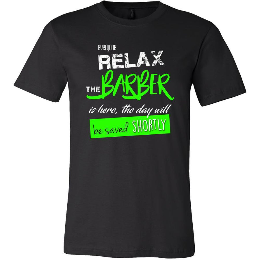 Barber Shirt - Everyone relax the Barber is here, the day will be save shortly - Profession Gift-T-shirt-Teelime | shirts-hoodies-mugs