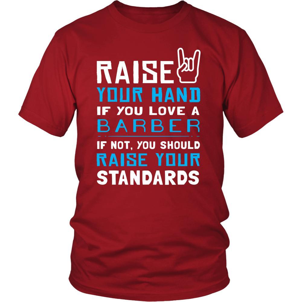 Barber Shirt - Raise your hand if you love Barber, if not raise your standards - Profession Gift-T-shirt-Teelime | shirts-hoodies-mugs
