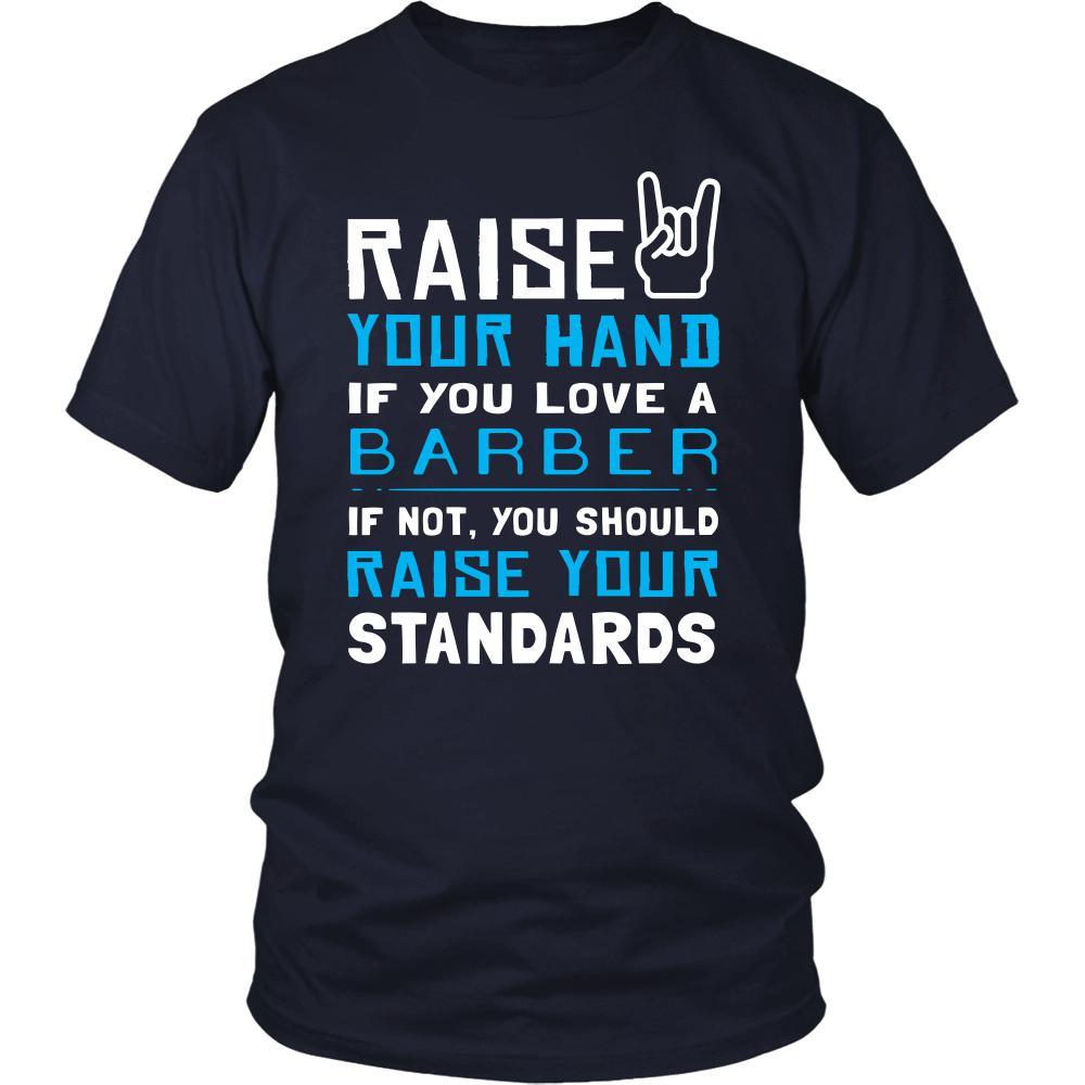 Barber Shirt - Raise your hand if you love Barber, if not raise your standards - Profession Gift-T-shirt-Teelime | shirts-hoodies-mugs