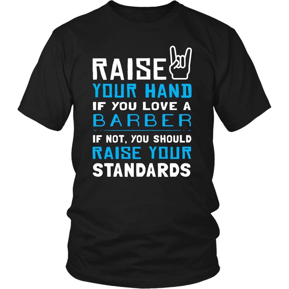 Barber Shirt - Raise your hand if you love Barber, if not raise your standards - Profession Gift-T-shirt-Teelime | shirts-hoodies-mugs