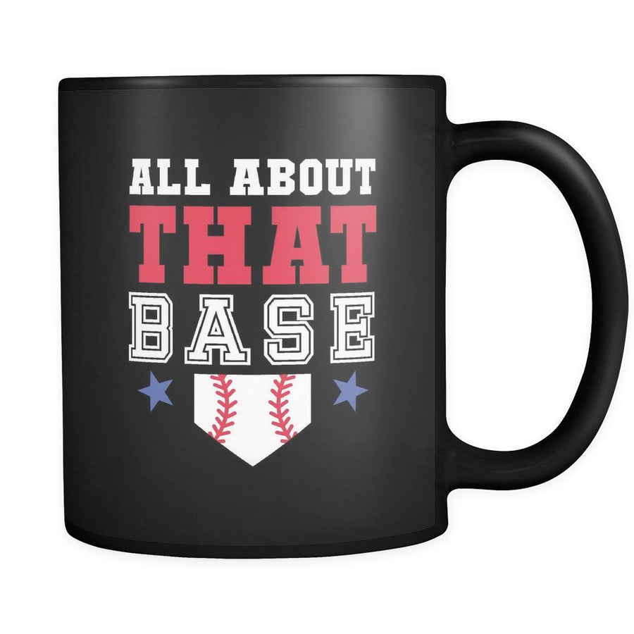 Baseball All about that base 11oz Black Mug-Drinkware-Teelime | shirts-hoodies-mugs