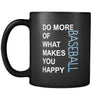 Baseball Cup - Do more of what makes you happy Baseball Sport Gift, 11 oz Black Mug-Drinkware-Teelime | shirts-hoodies-mugs