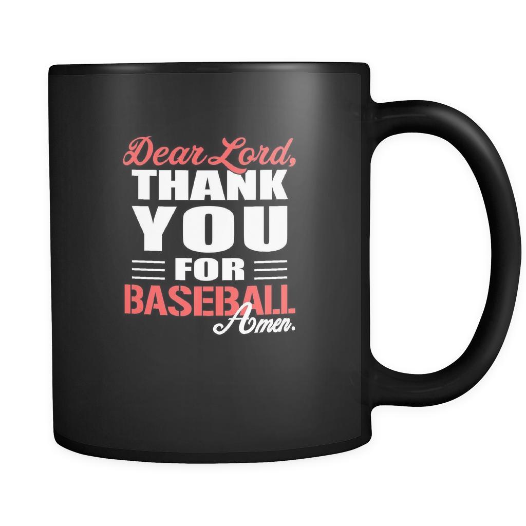 Baseball Dear Lord, thank you for Baseball Amen. 11oz Black Mug-Drinkware-Teelime | shirts-hoodies-mugs