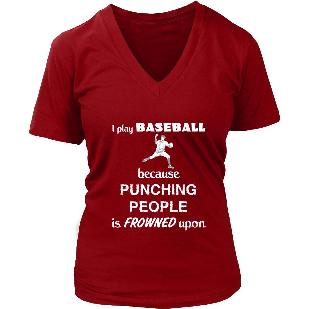 Baseball - I play Baseball because punching people is frowned upon - Sport Shirt-T-shirt-Teelime | shirts-hoodies-mugs
