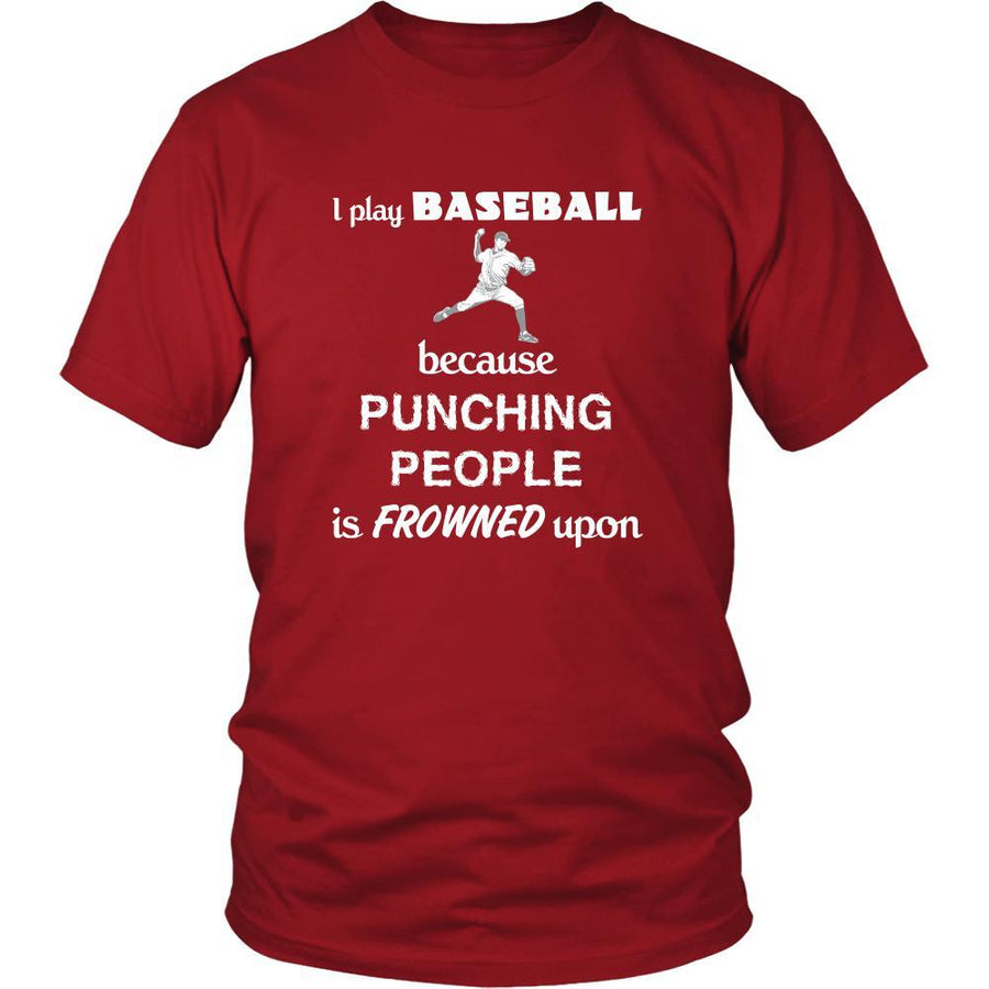 Baseball - I play Baseball because punching people is frowned upon - Sport Shirt-T-shirt-Teelime | shirts-hoodies-mugs