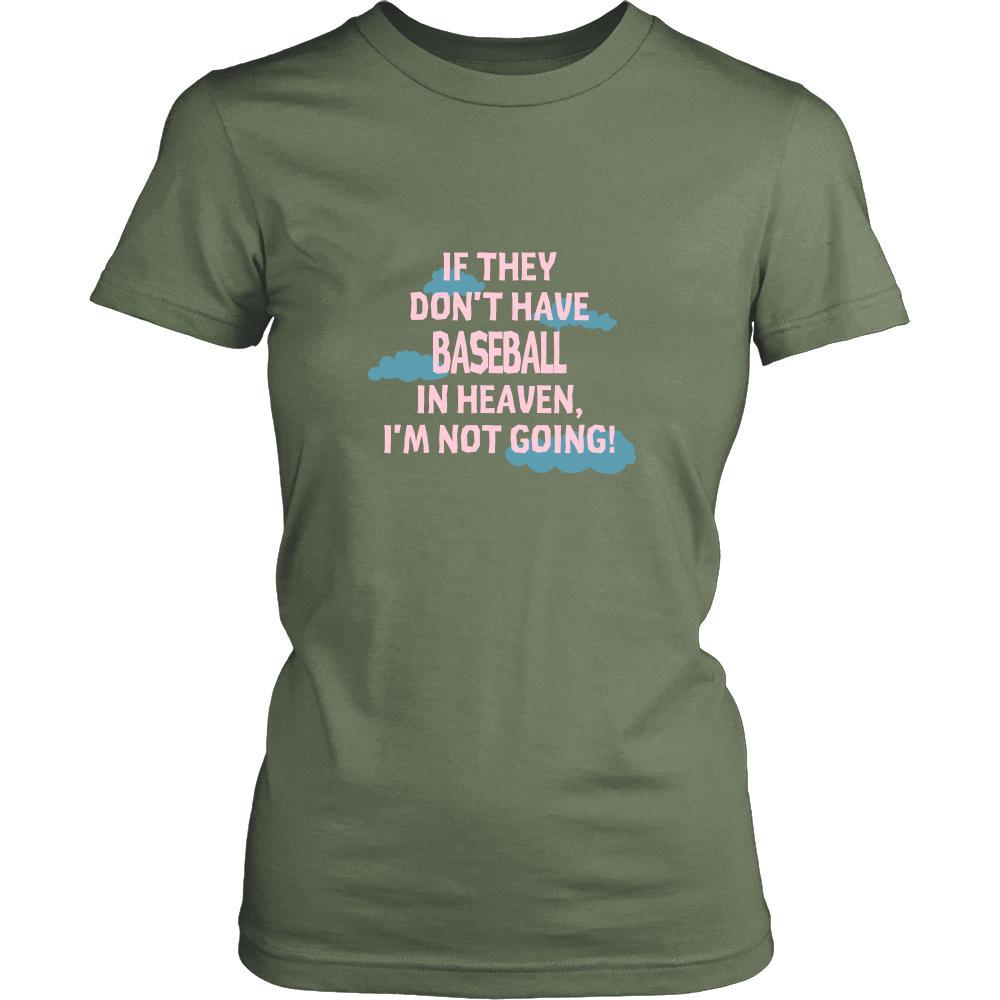 Baseball Shirt - If they don't have Baseball in heaven I'm not going- Sport Gift-T-shirt-Teelime | shirts-hoodies-mugs