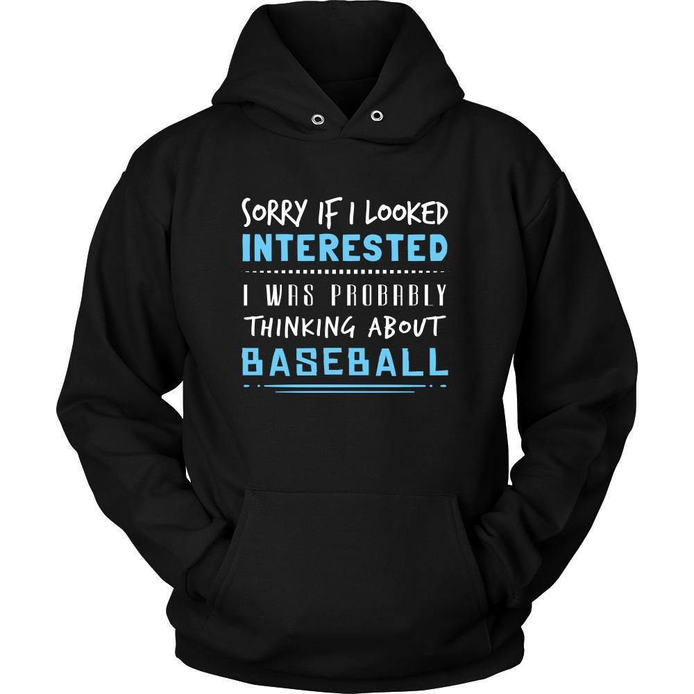 Baseball Shirt - Sorry If I Looked Interested, I think about Baseball - Sport Gift-T-shirt-Teelime | shirts-hoodies-mugs