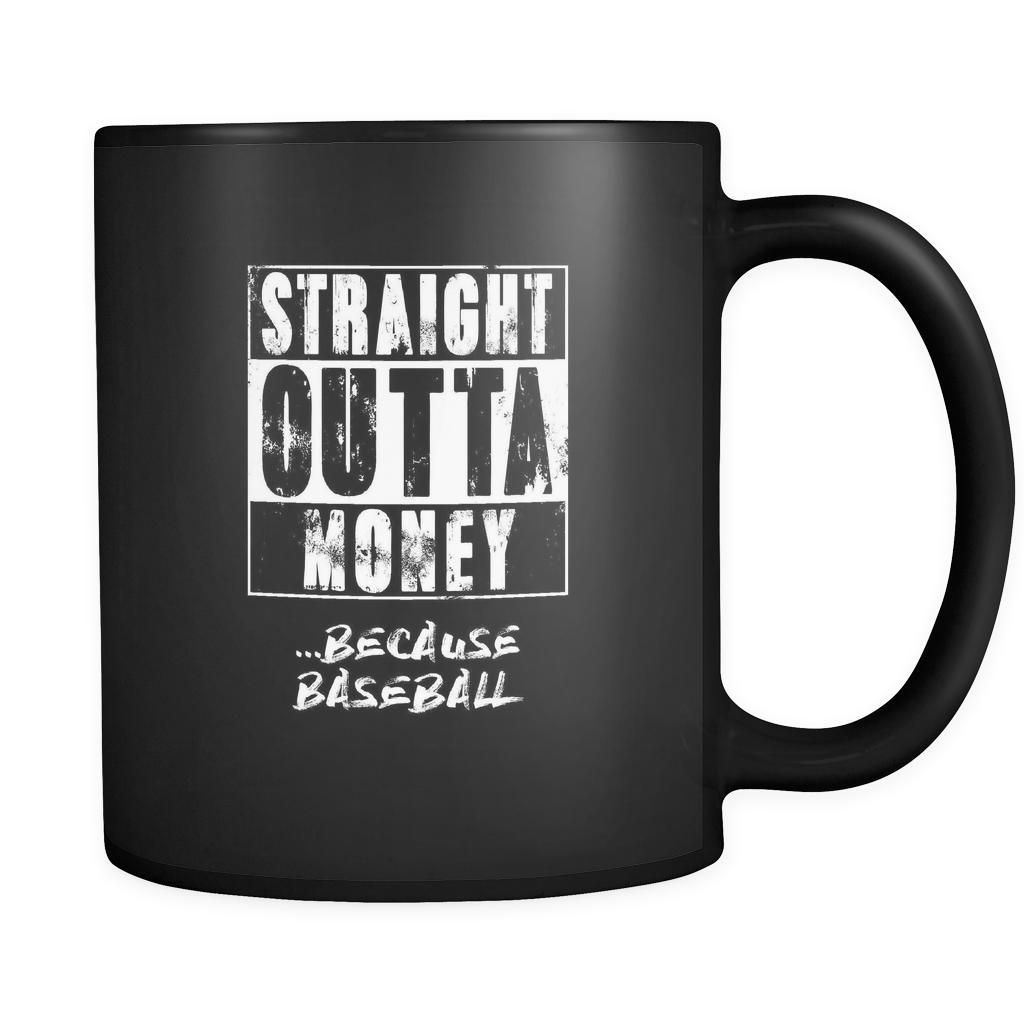 Baseball straight outta money ...because Baseball 11oz Black Mug-Drinkware-Teelime | shirts-hoodies-mugs