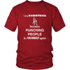 Basketball - I play Basketball because punching people is frowned upon - Sport Shirt-T-shirt-Teelime | shirts-hoodies-mugs