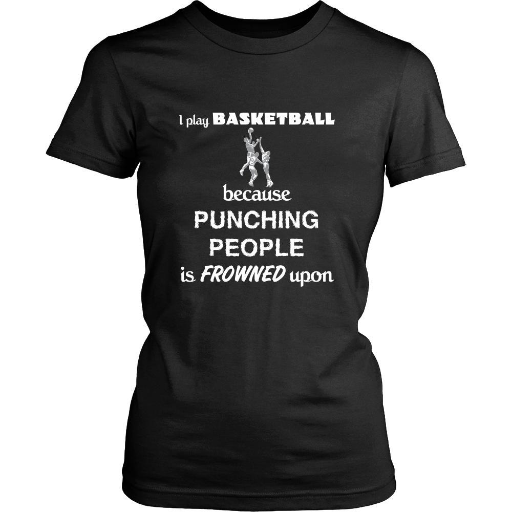 Basketball - I play Basketball because punching people is frowned upon - Sport Shirt-T-shirt-Teelime | shirts-hoodies-mugs
