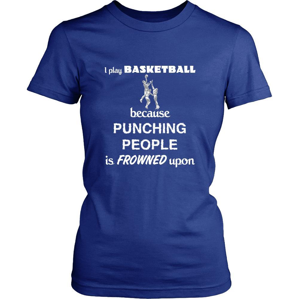 Basketball - I play Basketball because punching people is frowned upon - Sport Shirt-T-shirt-Teelime | shirts-hoodies-mugs
