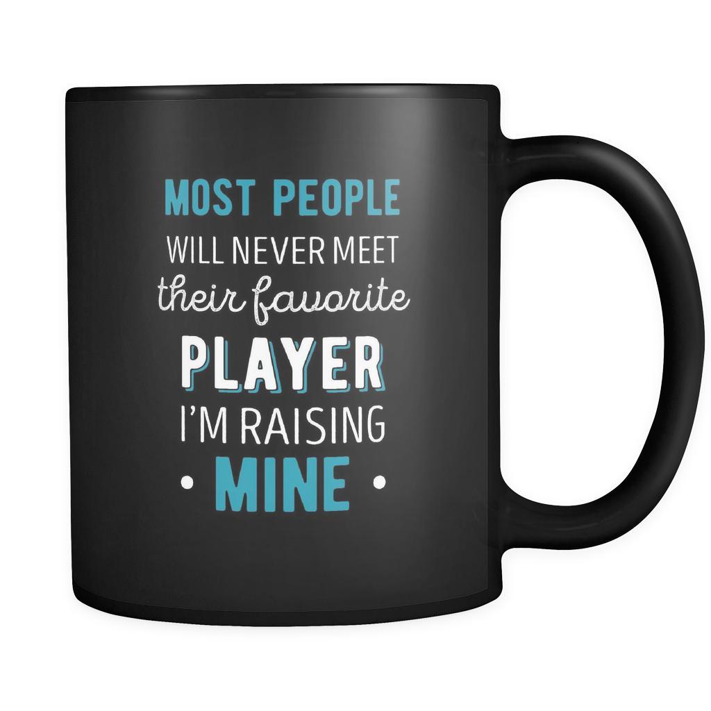 Basketball Most people will never meet their favorite player I'm raising mine 11oz Black Mug-Drinkware-Teelime | shirts-hoodies-mugs