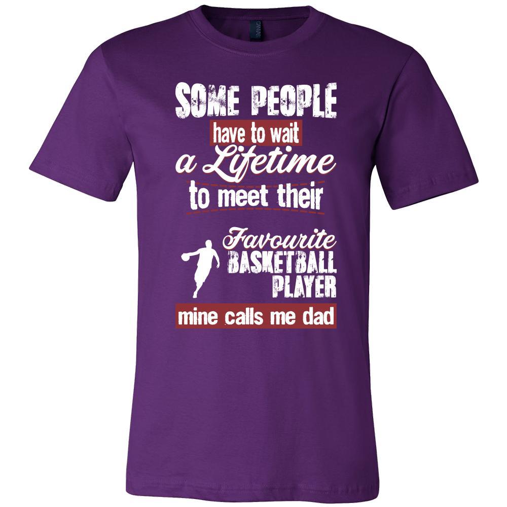 Basketball Shirt - Some people have to wait a lifetime to meet their favorite Basketball player mine calls me dad- Sport father-T-shirt-Teelime | shirts-hoodies-mugs