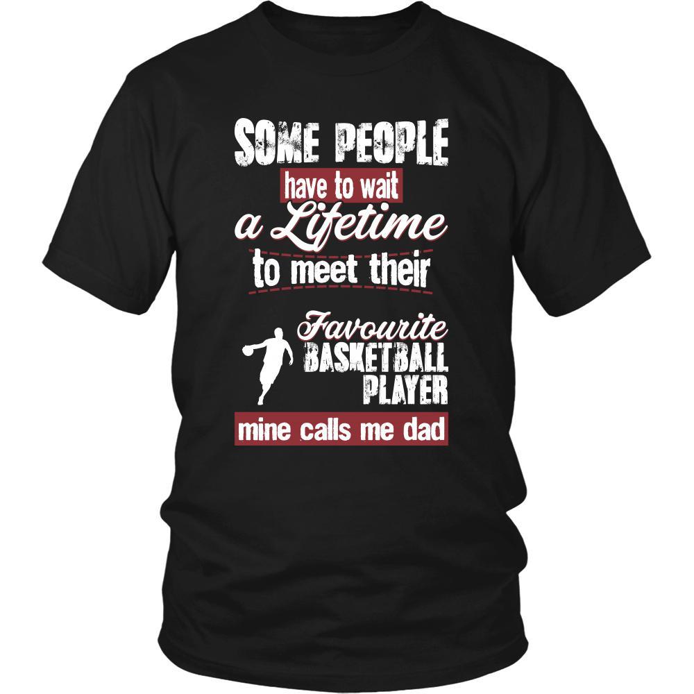 Basketball Shirt - Some people have to wait a lifetime to meet their favorite Basketball player mine calls me dad- Sport father-T-shirt-Teelime | shirts-hoodies-mugs