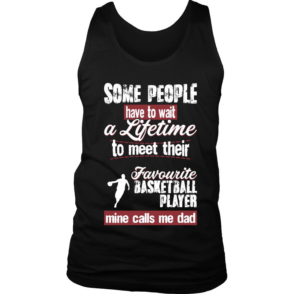 Basketball Shirt - Some people have to wait a lifetime to meet their favorite Basketball player mine calls me dad- Sport father-T-shirt-Teelime | shirts-hoodies-mugs