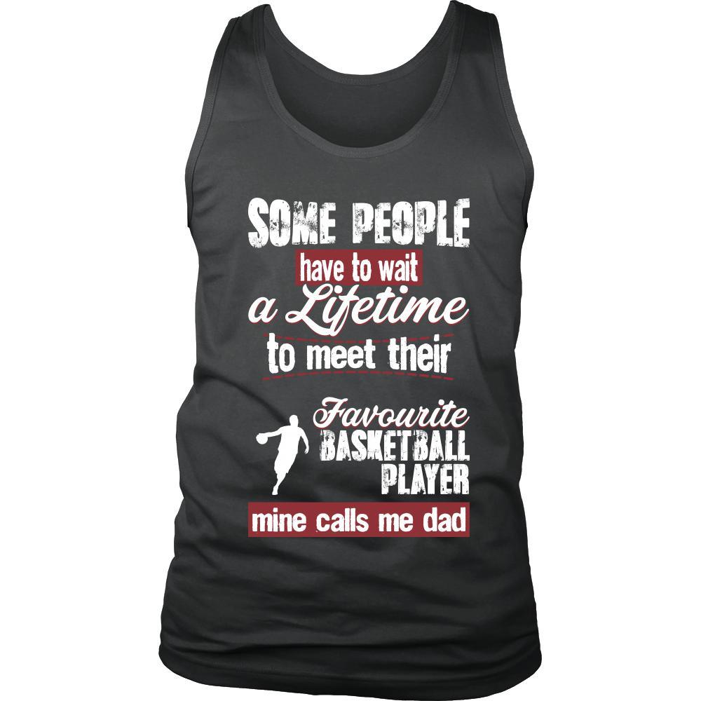 Basketball Shirt - Some people have to wait a lifetime to meet their favorite Basketball player mine calls me dad- Sport father-T-shirt-Teelime | shirts-hoodies-mugs