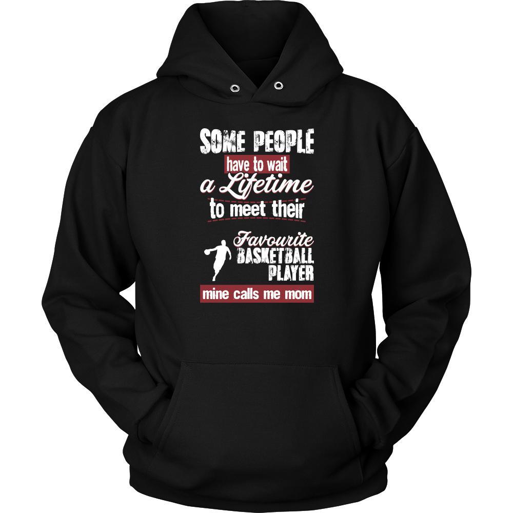 Basketball Shirt - Some people have to wait a lifetime to meet their favorite Basketball player mine calls me mom- Sport mother-T-shirt-Teelime | shirts-hoodies-mugs
