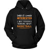 Basketball Shirt - Sorry If I Looked Interested, I think about Basketball - Sport Gift-T-shirt-Teelime | shirts-hoodies-mugs