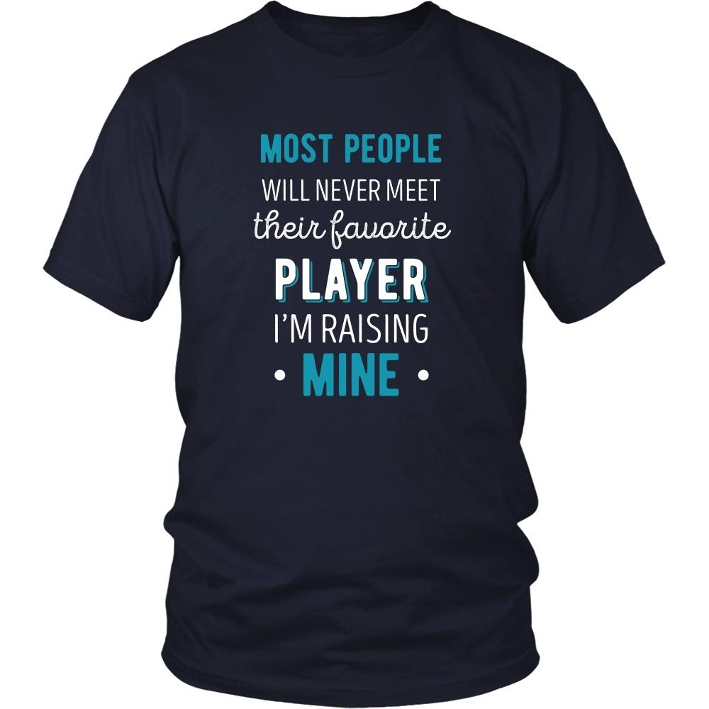 Basketball T Shirt - Most people will never meet their favourite player I'm raising mine-T-shirt-Teelime | shirts-hoodies-mugs