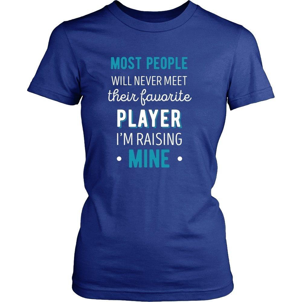 Basketball T Shirt - Most people will never meet their favourite player I'm raising mine-T-shirt-Teelime | shirts-hoodies-mugs