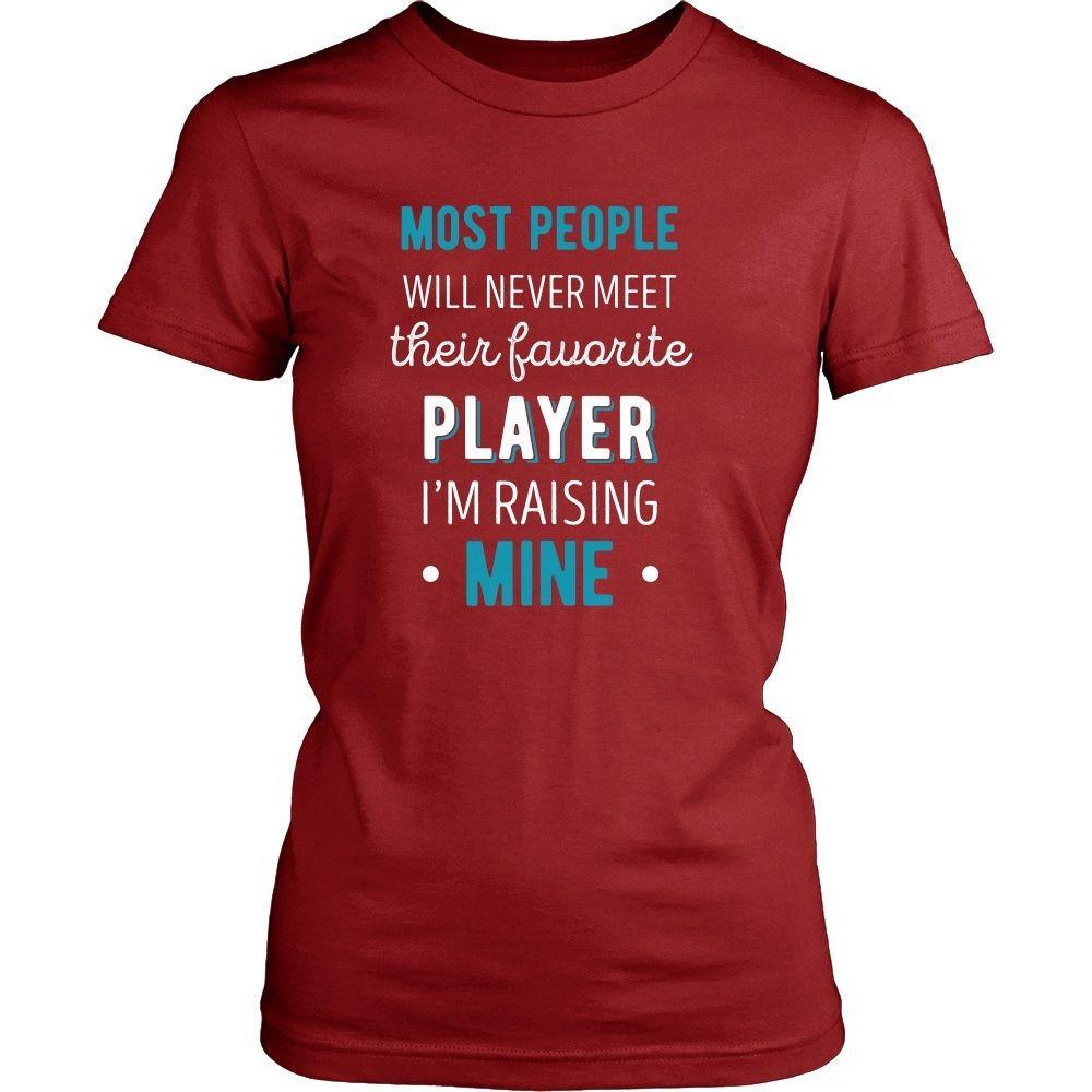 Basketball T Shirt - Most people will never meet their favourite player I'm raising mine-T-shirt-Teelime | shirts-hoodies-mugs