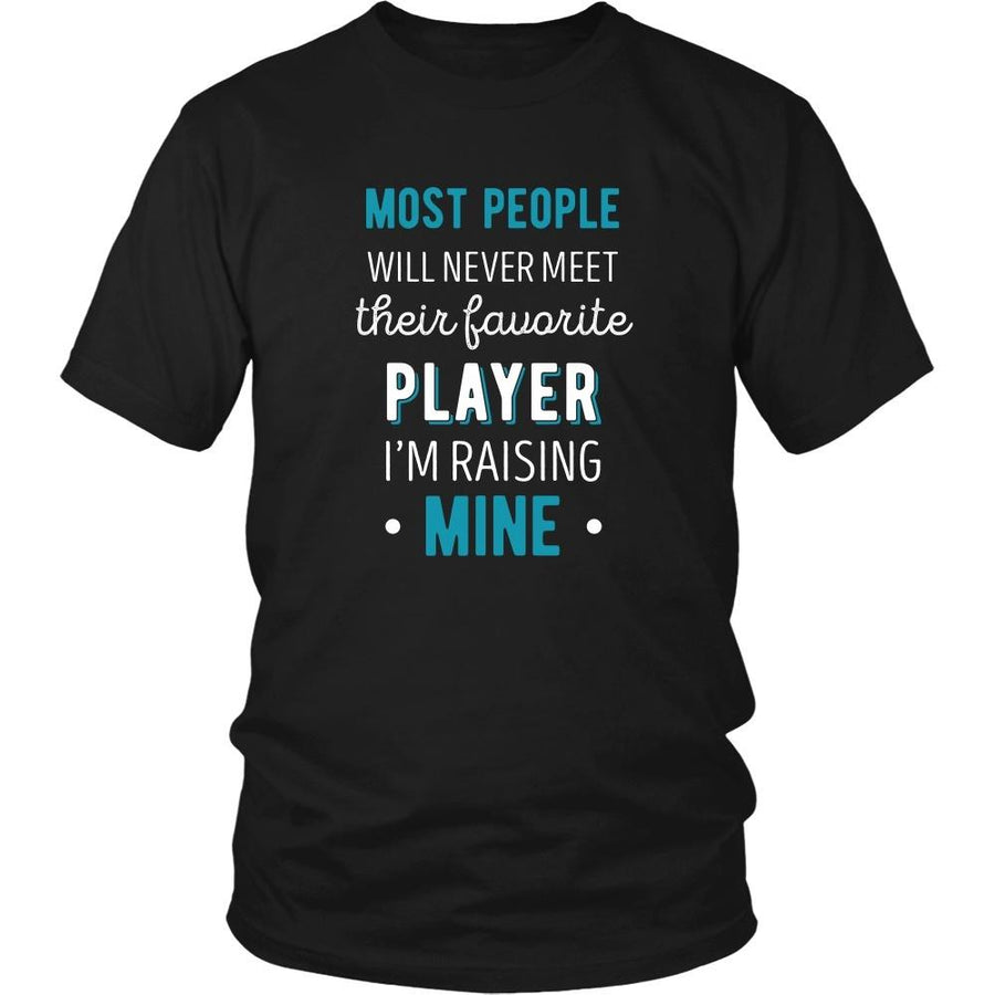 Basketball T Shirt - Most people will never meet their favourite player I'm raising mine-T-shirt-Teelime | shirts-hoodies-mugs